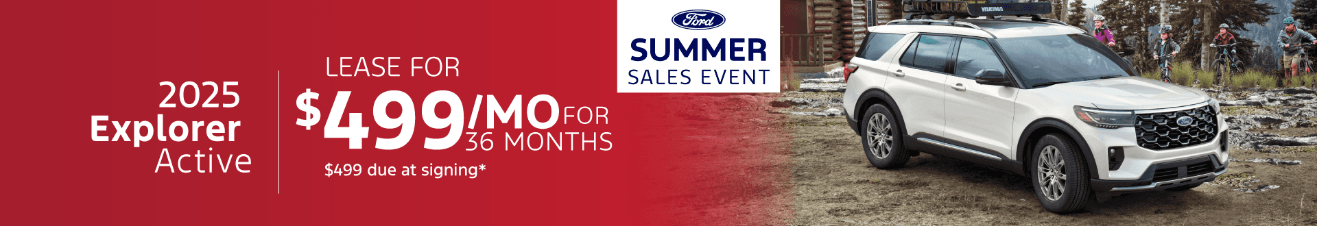 2025 Explorer Active : Lease for $499 per month for 36 Months with $499 due at signing