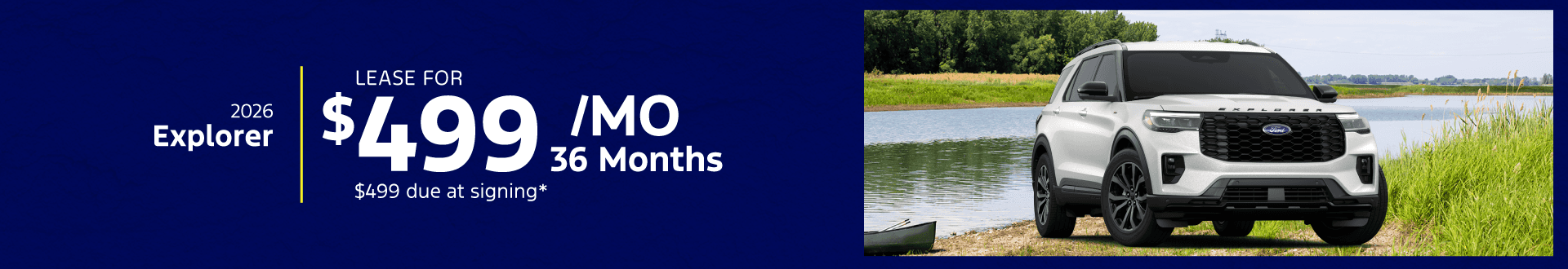 2026 Ford Explorer: Lease for $499/month for 36 months*