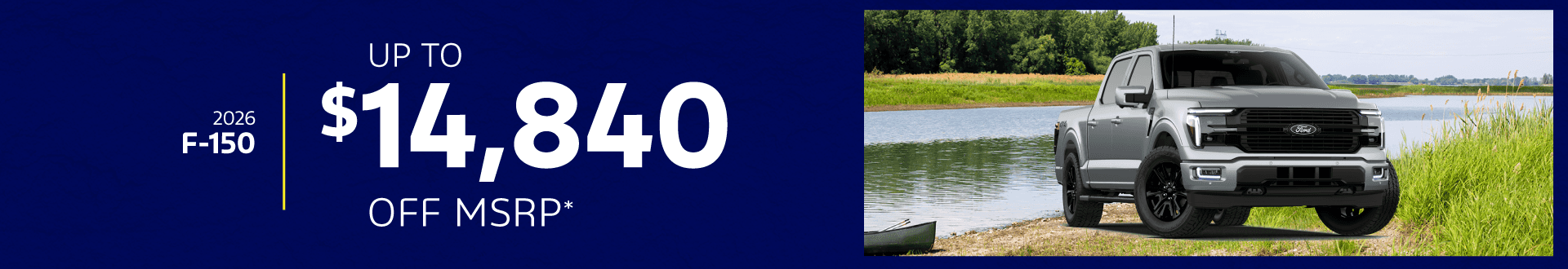 2026 F150 : $14,840 off!*