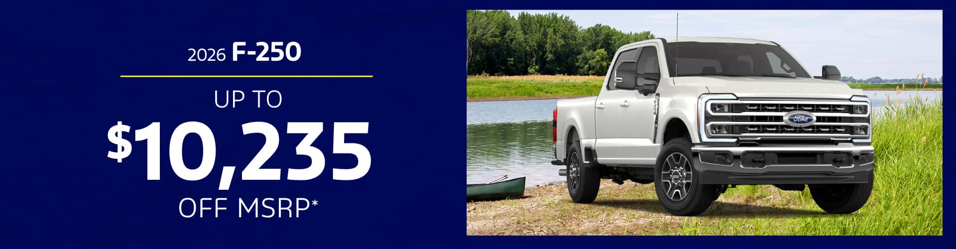 2026 F250 : $10,235 off!*