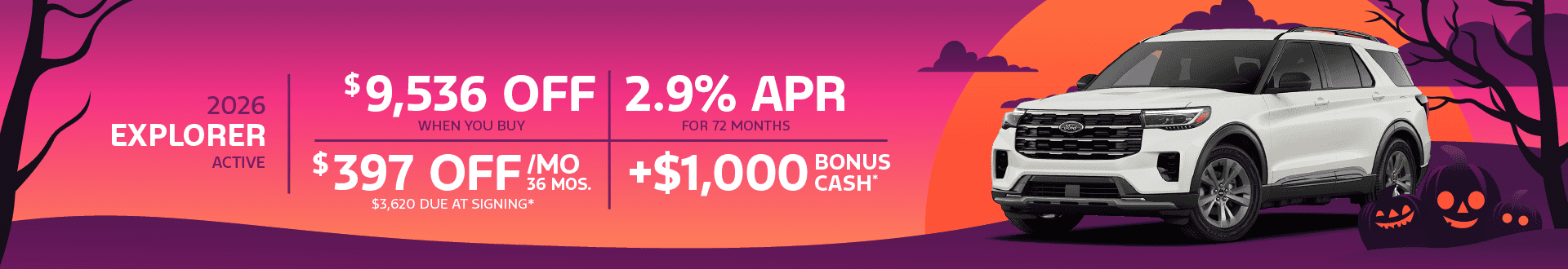 2026 Explorer Active : $9,536 off when you buy — 2.9% APR for 72 months or Lease for $397/month for 36 months*