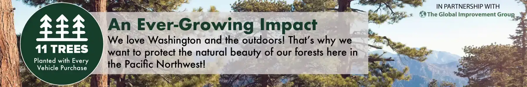 11 Trees Planted with Every new or Used Vehicle Purchase