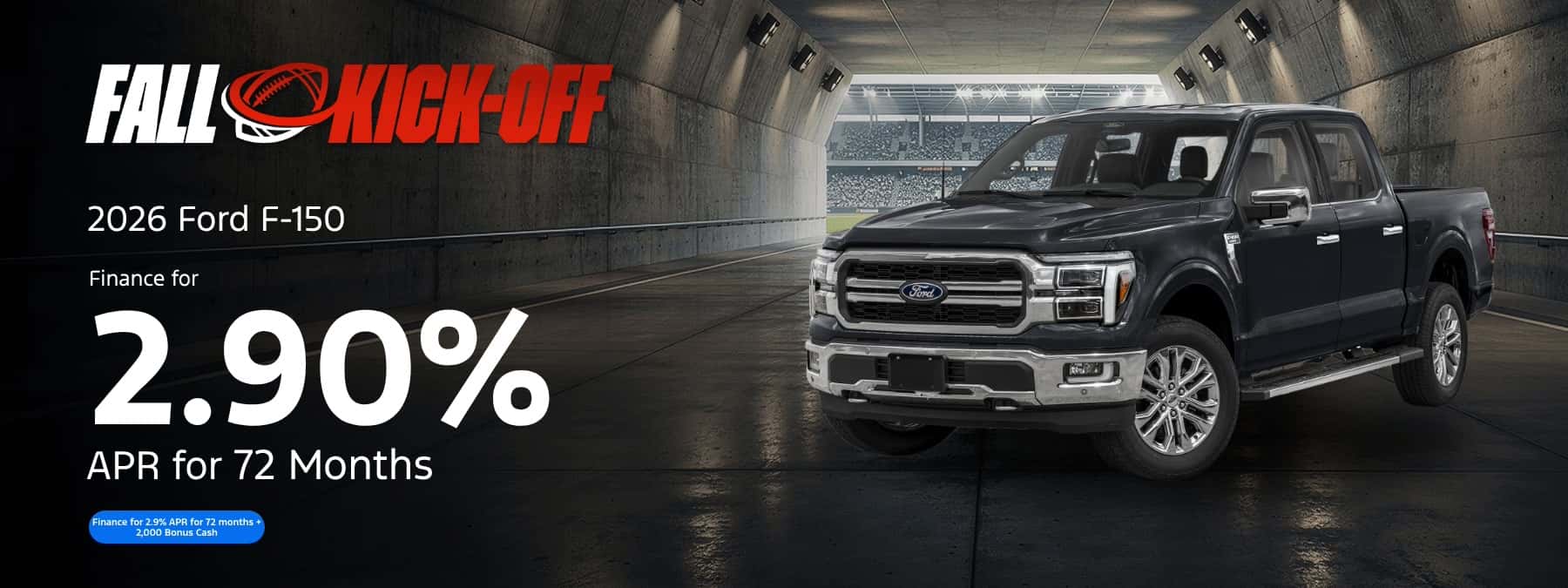 Ford Finance for 2.9% APR for 72 months + 2,000 Bonus Cash