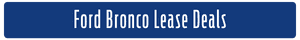 Ford Bronco Lease Deals