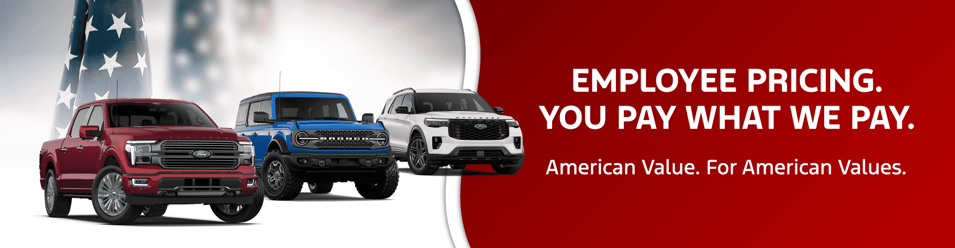 American Value. For American Values. Employee Pricing