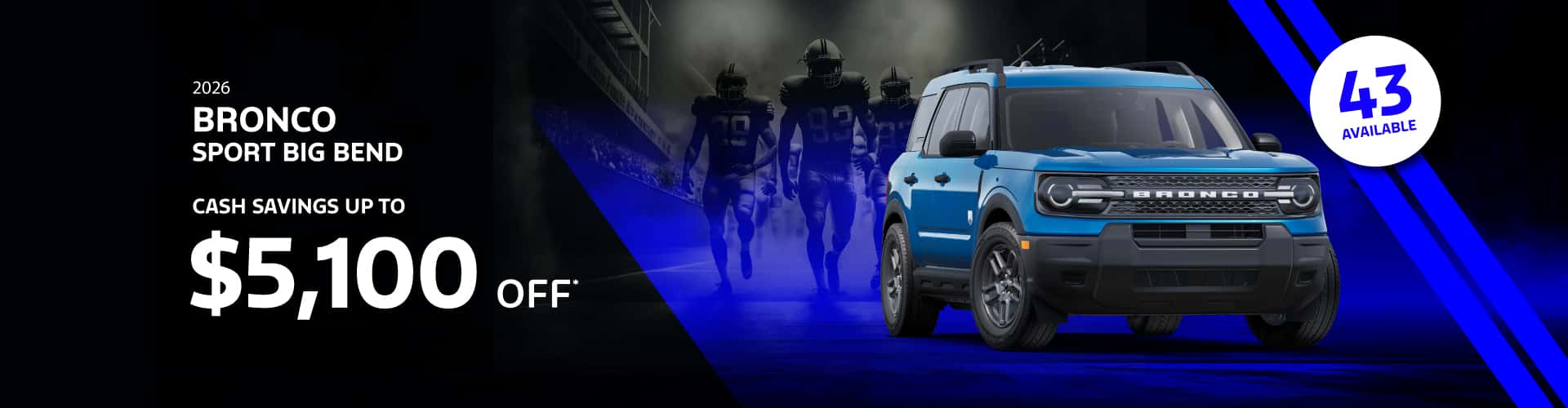 2026 Bronco Sport Big Bend : Cash savings up to up to $5,100