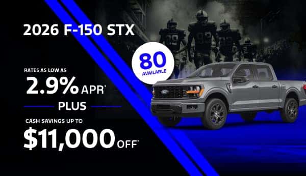 2026 F-150 STX : Rates as low as 2.9% APR plus $11,000 in Savings