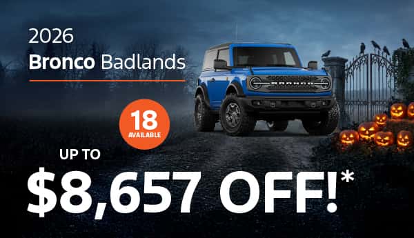 2026 Bronco Badlands Up to $8,657 Off MSRP!