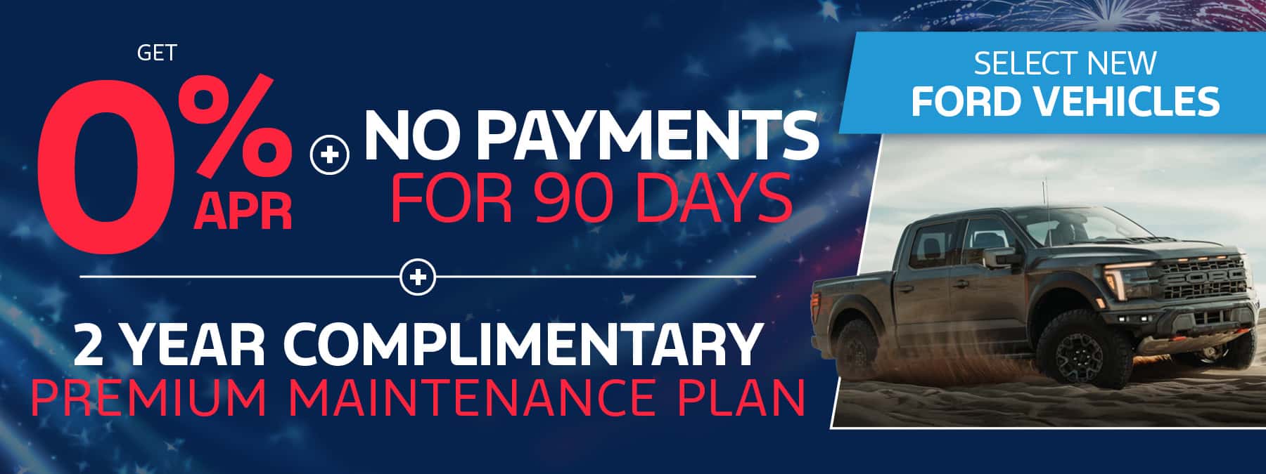 Select New Ford Vehicles - July APR + 0 Payments + Complimentary Service Plan Desktop Slide