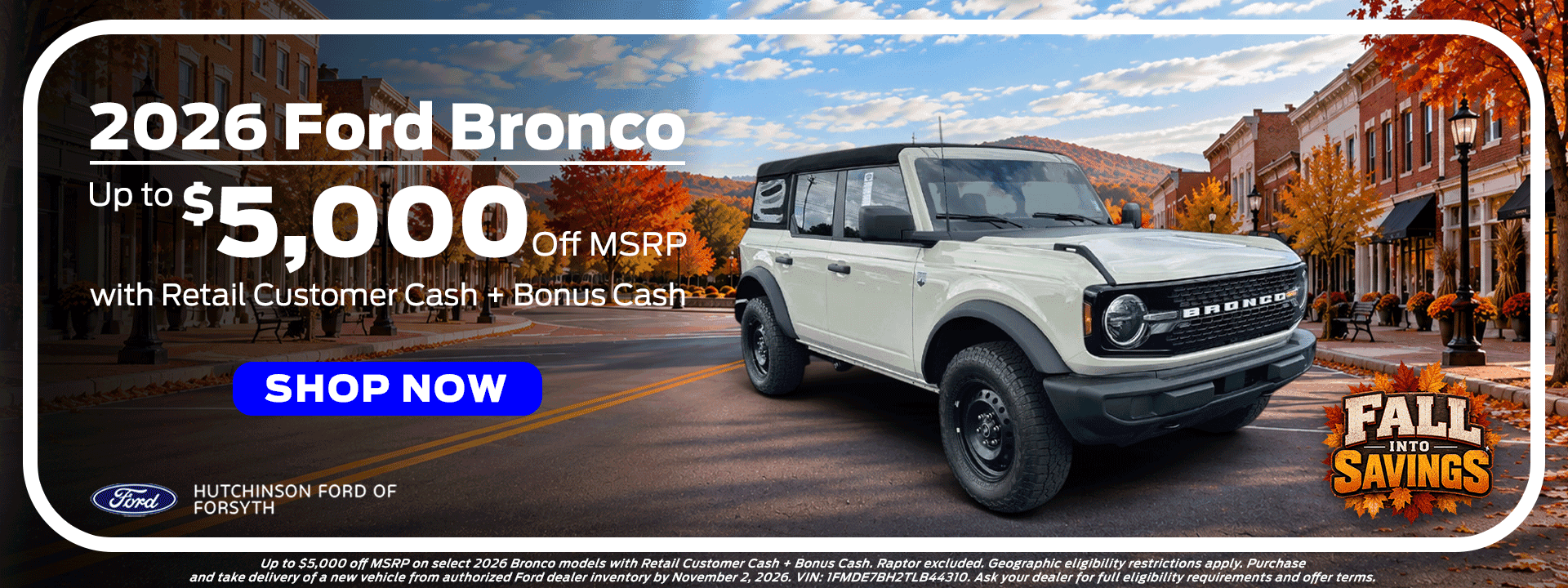 2026 Ford Bronco at Hutchinson Ford of Forsyth: up to $5,000 off MSRP with Retail Customer Cash + Bonus Cash