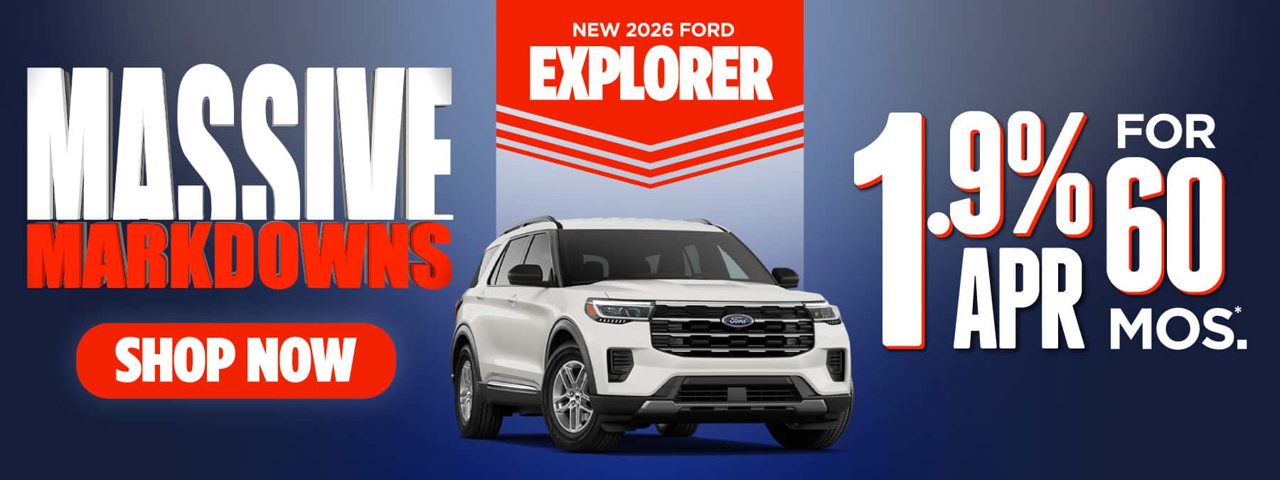 New 2026 Ford Explorer "1.9% APR for 60 mos. * "