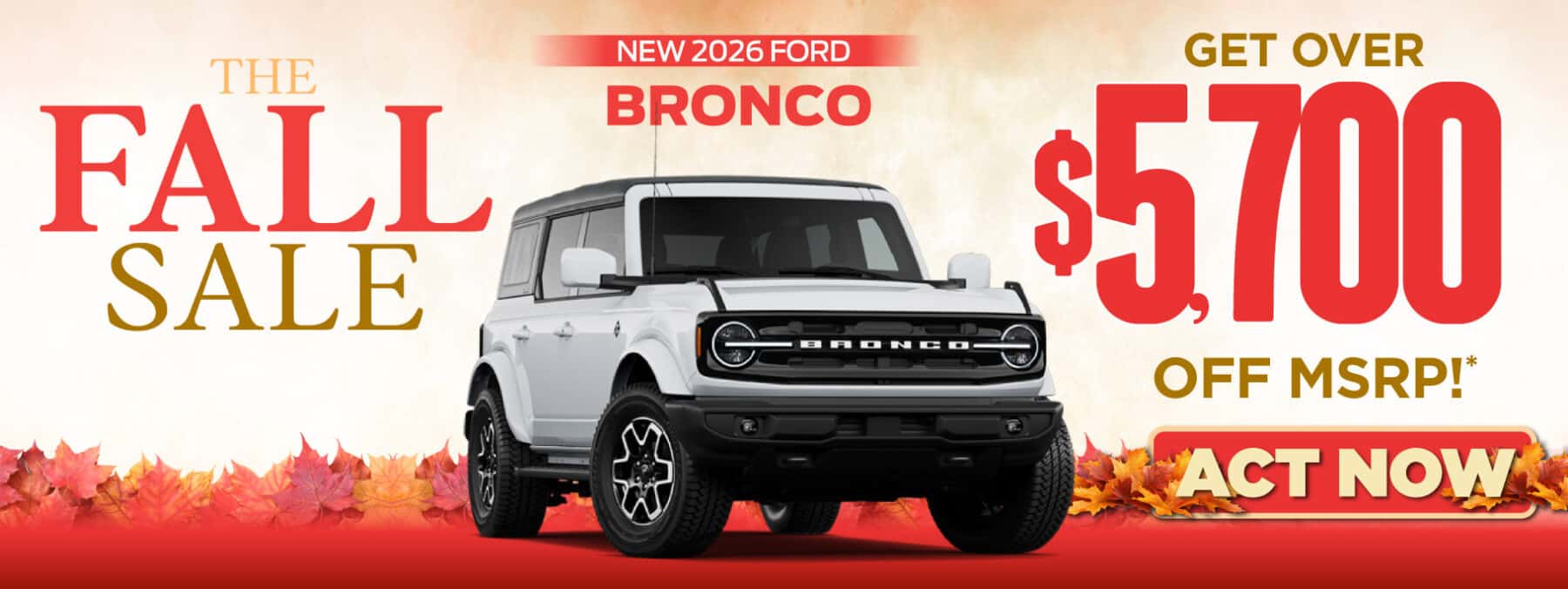 New 2026 Ford Bronco Get over $5,700 off MSRP!*