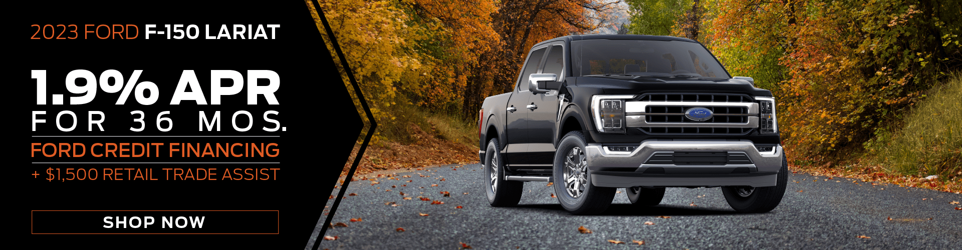2023 Ford F-150 Lariat 1.9% APR for 36 mos. Ford Credit Financing + $1,500 Retail Trade Assist