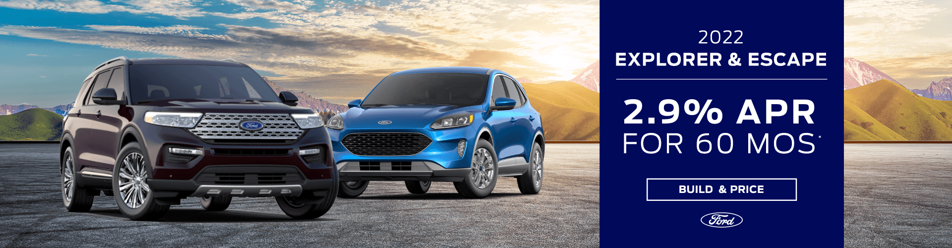 2022 Explorer & Escape 2.9% APR for 60 mos.