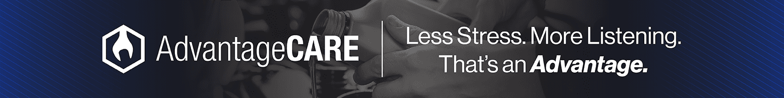 AdvantageCARE Less Stress. More Listening. That's an Advantage.
