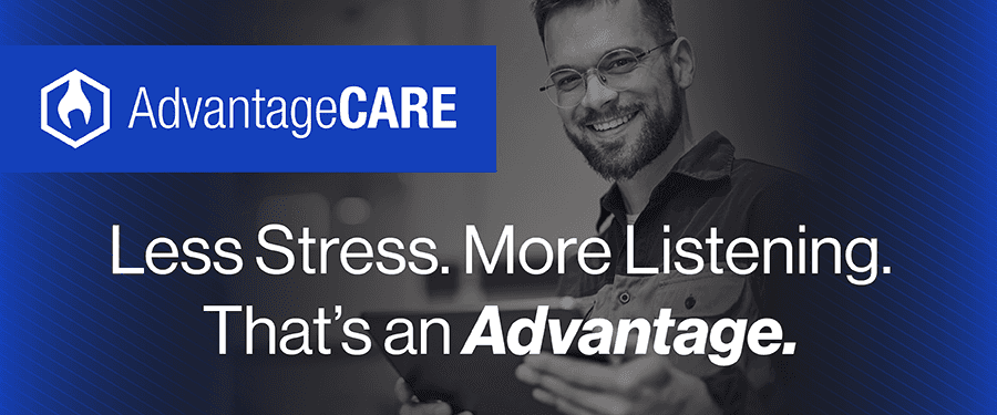 AdvantageCARE Less Stress. More Listening. That's an Advantage.