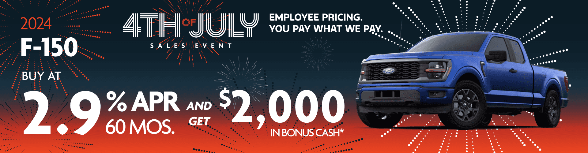 2024 F-150 : Buy at 2.9% APR for 60 months and Get $2,000 in Bonus Cash