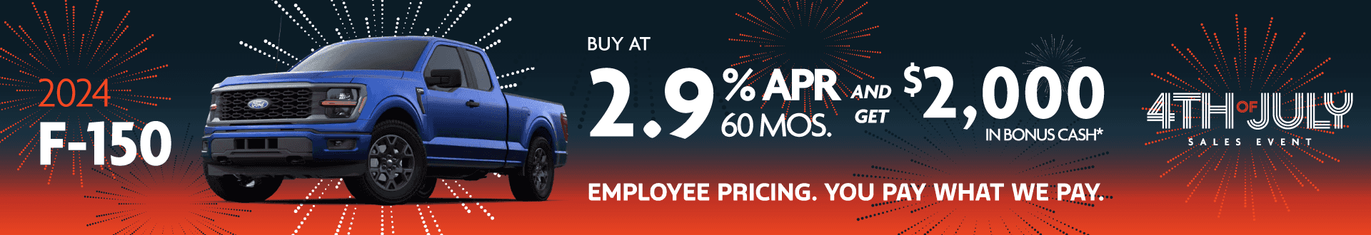 2024 F-150 : Buy at 2.9% APR for 60 months and Get $2,000 in Bonus Cash