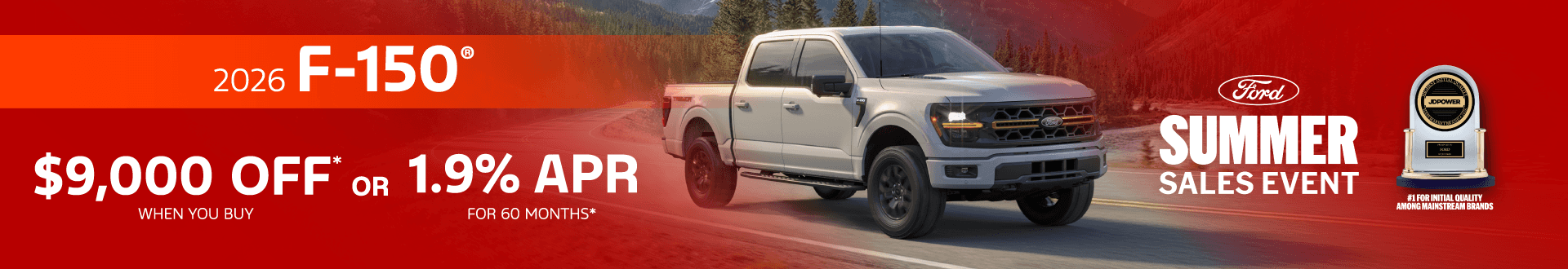 2026 F-150® : $9,000 off when you buy — 1.9% APR for 60 months*