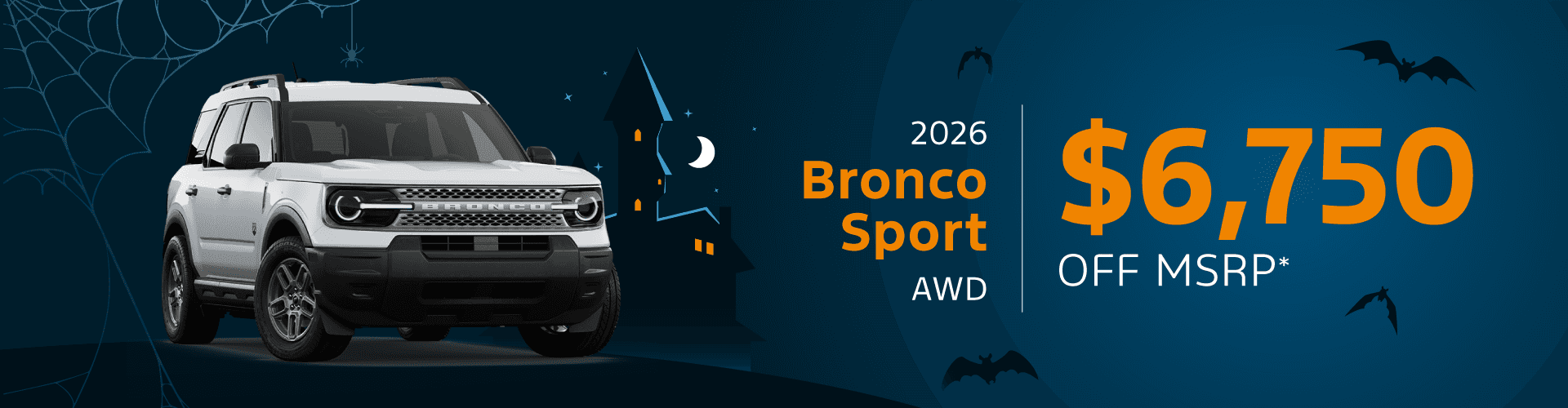 2026 Bronco Sport AWD : $6,750 off!*