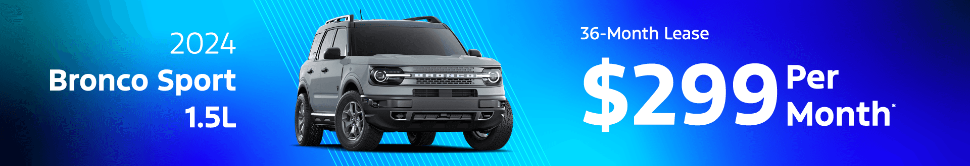 2024 Ford Bronco Sport 1.5L Lease For $300 per Month For 36 months