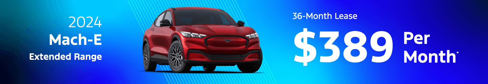 2024 Ford MachE Extended Range Lease For $389 per Month For 36 months