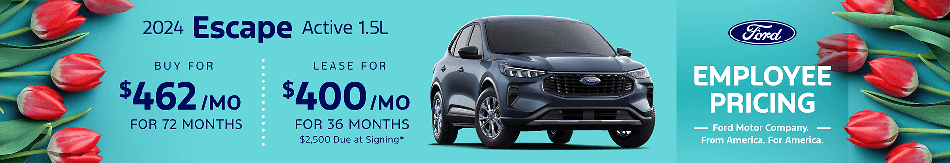 2024 Escape Active 1.5L: Buy for $462 per month for 72 - Lease for $400 per month for 36 with $2,500 due at signing