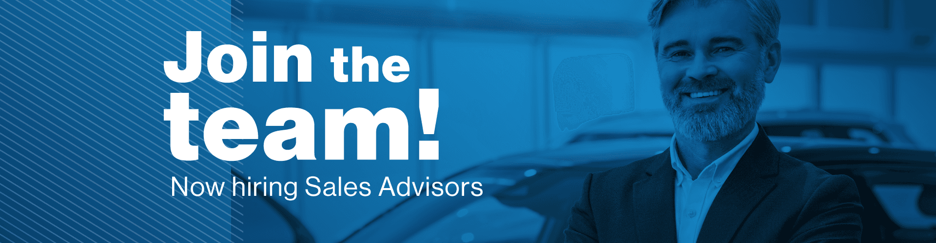 Join the team! Now hiring Sales Advisors