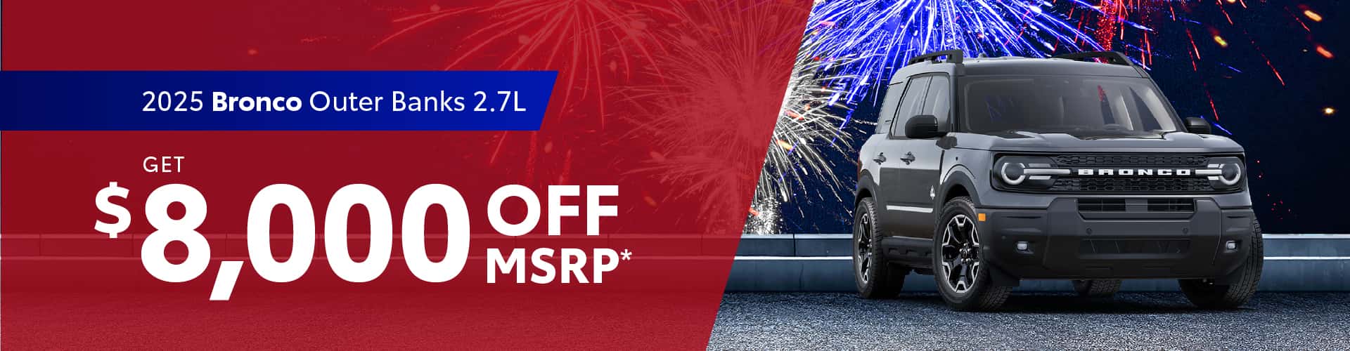 2025 Bronco Outer Banks 2.7L: Get $8,000 off MSRP