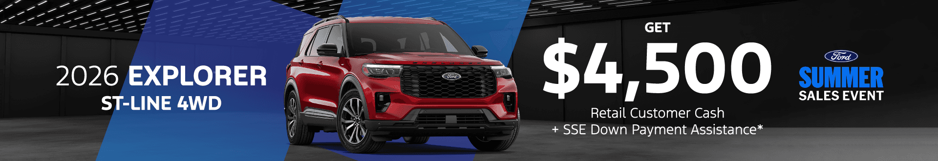 2026 Ford EXPLORER ST-LINE 4WD: $4,500 Retail Customer Cash + SSE Down Payment Assistance