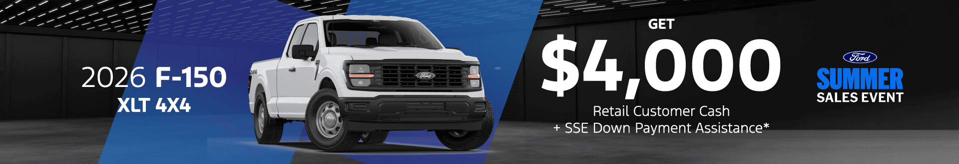2026 Ford F-150 XLT 4X4: $4,000 Retail Customer Cash + SSE Down Payment Assistance