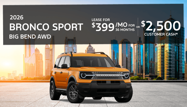 2026 Ford Bronco Sport BIG BEND AWD: Lease for $399/month for 36 months or $2,500 Retail Customer Cash