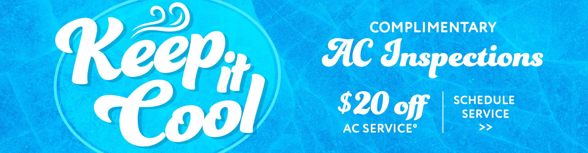 Keep it Cool, Complimentary AC Inspections, $20 off AC Service, Schedule Service*