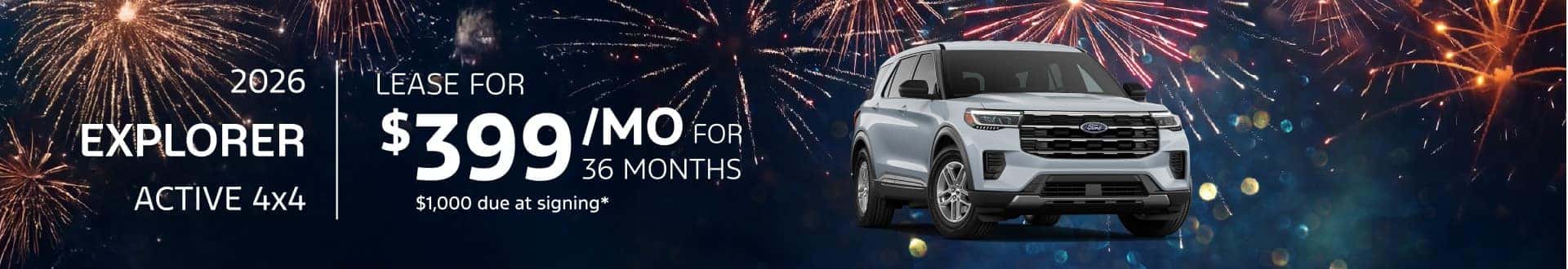 2026 Explorer Active 4x4: Lease for $399 per month for 36 months with $1,000 due at signing