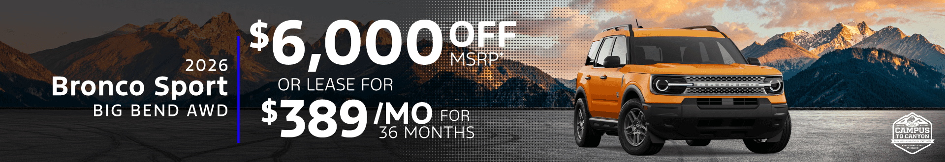 2026 Bronco Sport Big bend AWD : $6,000 off when you buy — Lease for $389/month for 36 months*