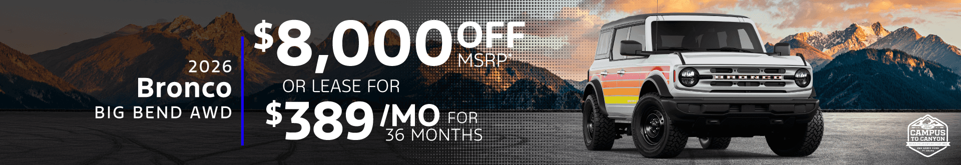 2026 Bronco Big Bend AWD : $8,000 off when you buy — Lease for $389/month for 36 months*
