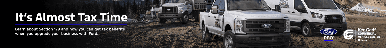 It's Almost Tax Time. Learn about Section 179 and how you can get tax benefits when you upgrade your business with Ford.” width=
