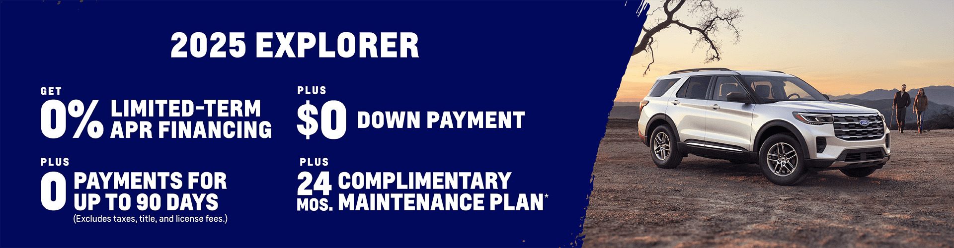 0% Limited-Term APR Financing + $0 Down Payment + 0 Payments for up to 90 Days (Excludes taxes, title, and license fees.)