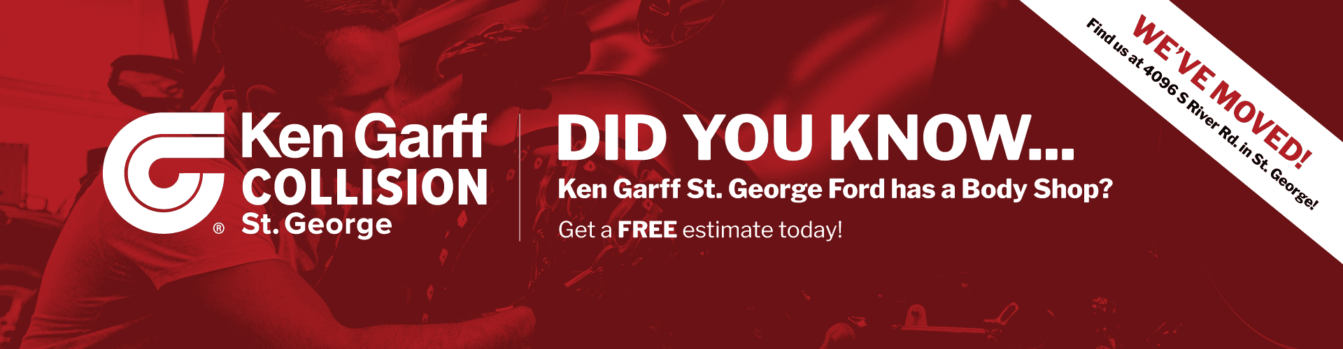 Did You Know... Ken Garff St. George Ford has a Body Shop? Get a FREE estimate today! WE'VE MOVED! Find us at 4096 S River Rd. in St. George!