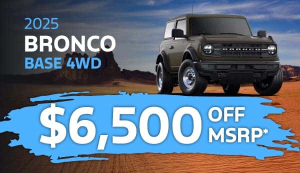 Purchase a new 2025 Ford Bronco Base and get $6,500 off