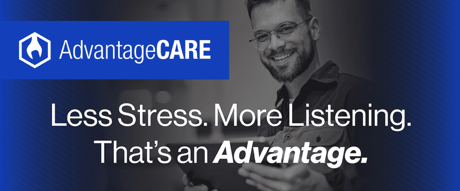 AdvantageCARE Less Stress. More Listening. That's an Advantage.