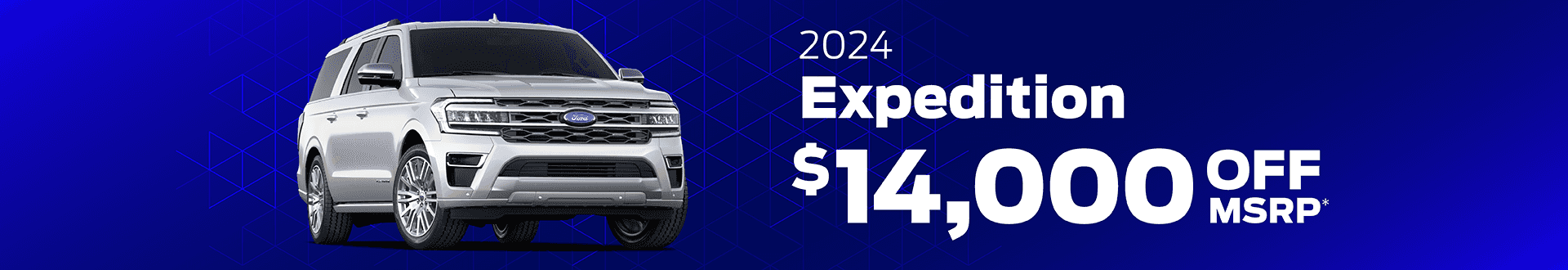 2024 Expedition Savings! $14,000 Off MSRP