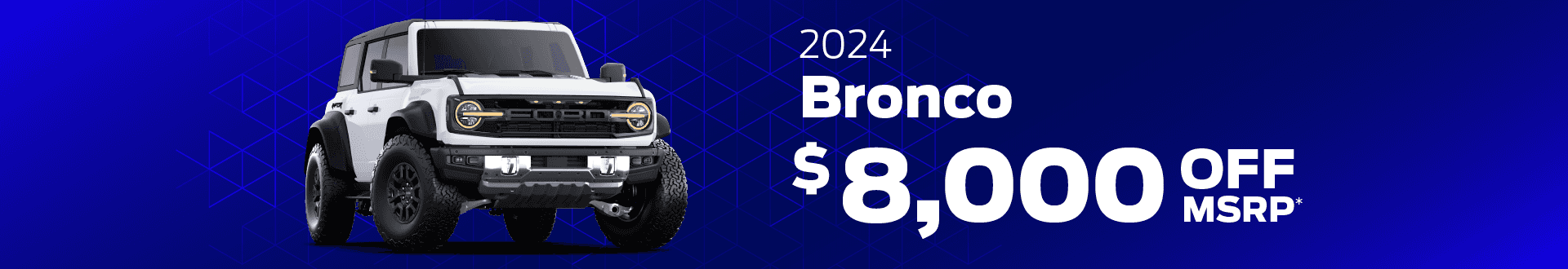 2024 Bronco Big Savings! $8,000 Off MSRP $59,040 Sale Price