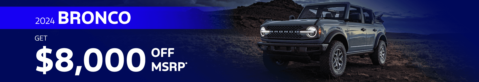 2024 BRONCO ALL : Get $8,000 off MSRP