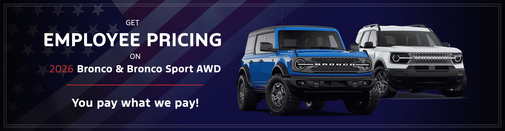 2026 BRONCO & BRONCO SPORT AWD: Get Employee Pricing off MSRP