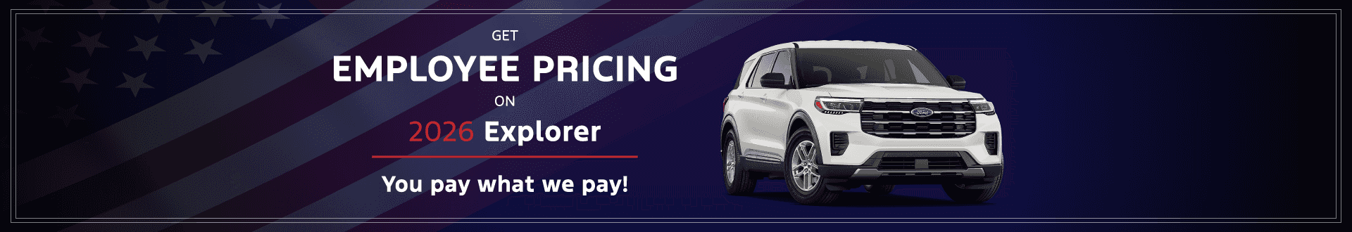 2026 Explorer : Get Employee Pricing off MSRP