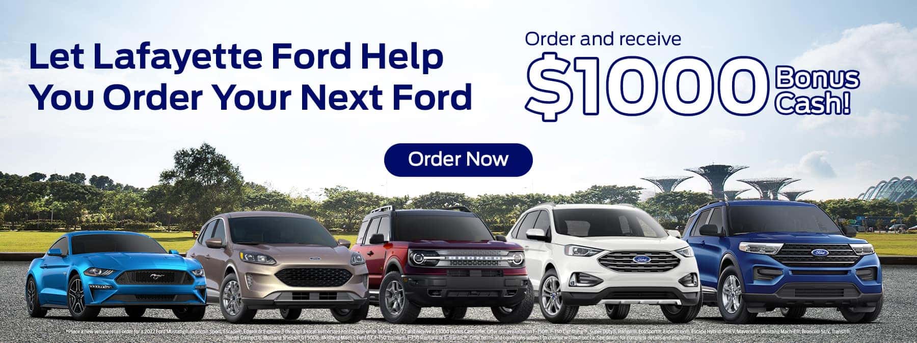 Let Lafayette Ford Help You Order Your Next Ford Order and receive $1000 Bonus Cash!