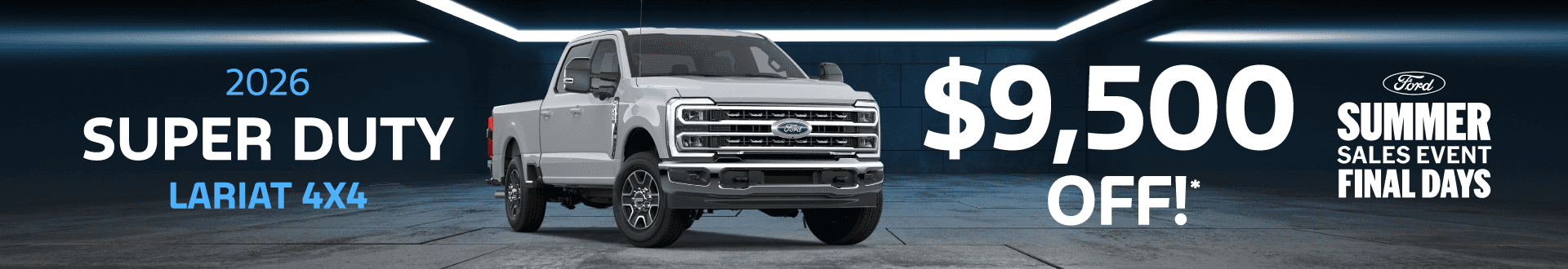 2026 Super Duty Lariat 4x4 : $9,500 off!*
