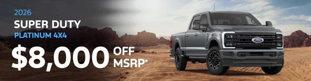 Get $8,000 off a 2026 Super Duty Platinum 4x4!
