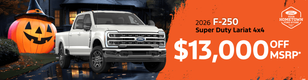 Get $13,000 off a 2026 F250 Lariat 4x4!